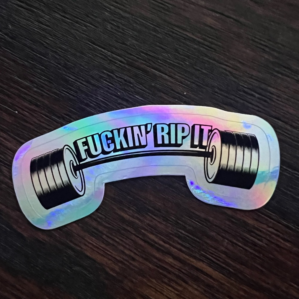 Fuckin’ Rip It holographic sticker!